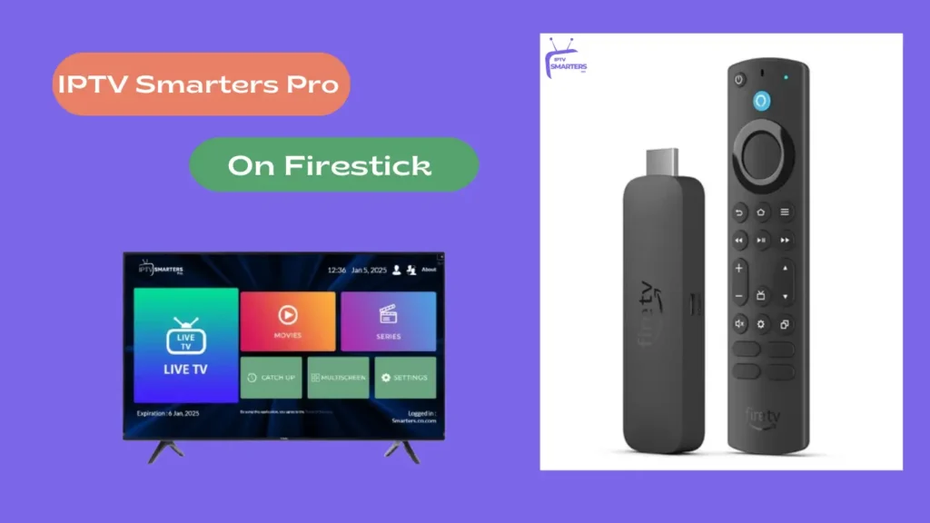 FireStick: Best Guide to Install IPTV Smarters Pro 2025